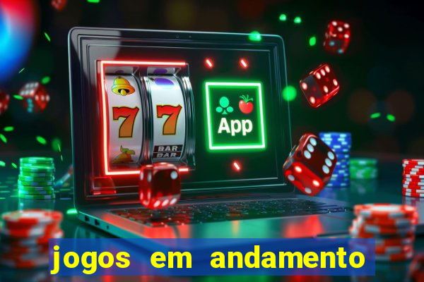 jogos em andamento ao vivo