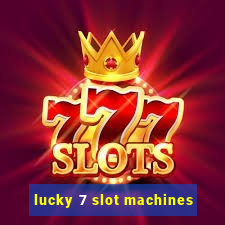 lucky 7 slot machines