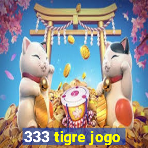 333 tigre jogo