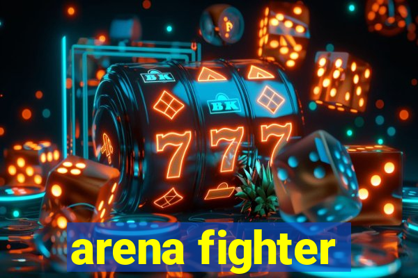 arena fighter