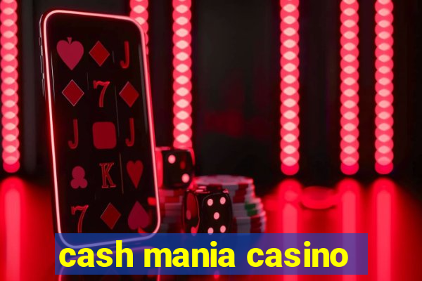 cash mania casino