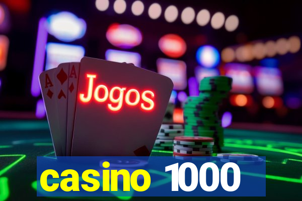 casino 1000