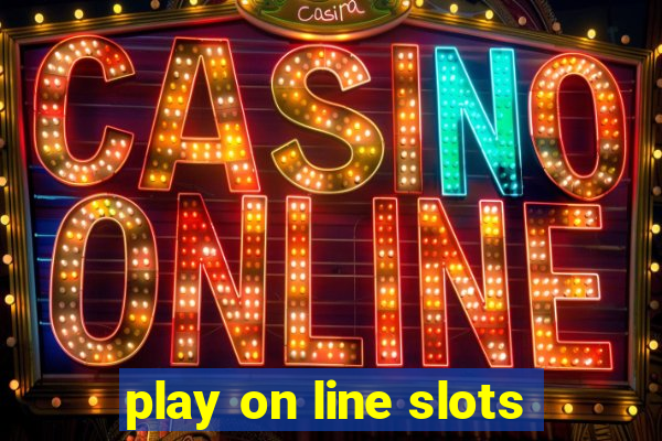 play on line slots