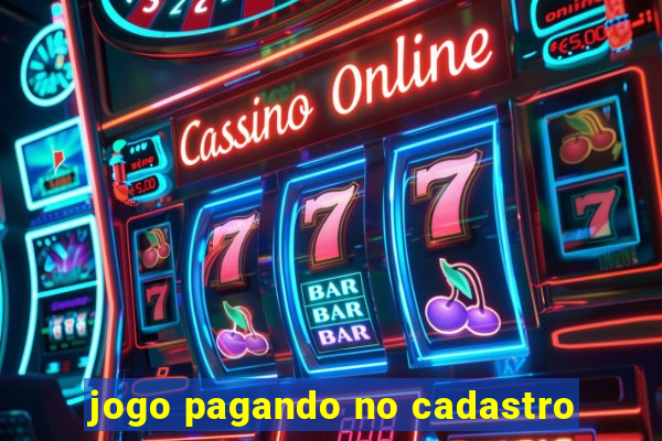 jogo pagando no cadastro