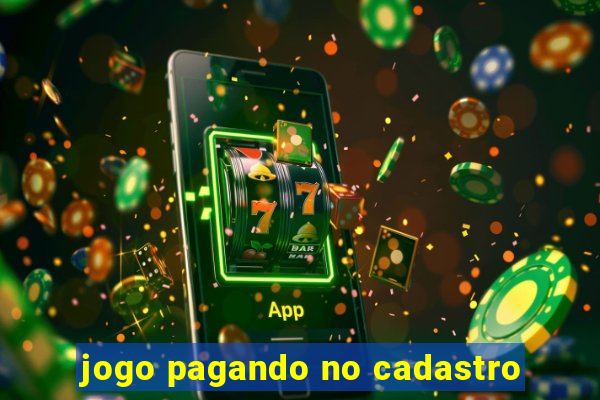 jogo pagando no cadastro