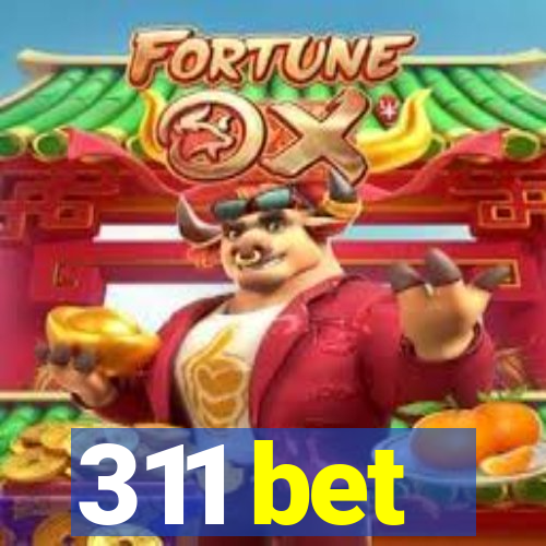 311 bet