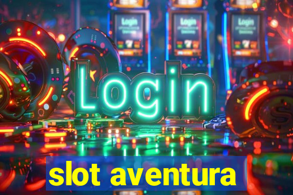 slot aventura