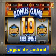 jogos de android os melhores