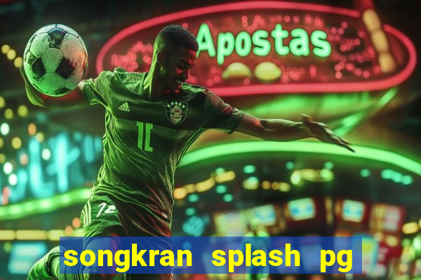 songkran splash pg slot demo