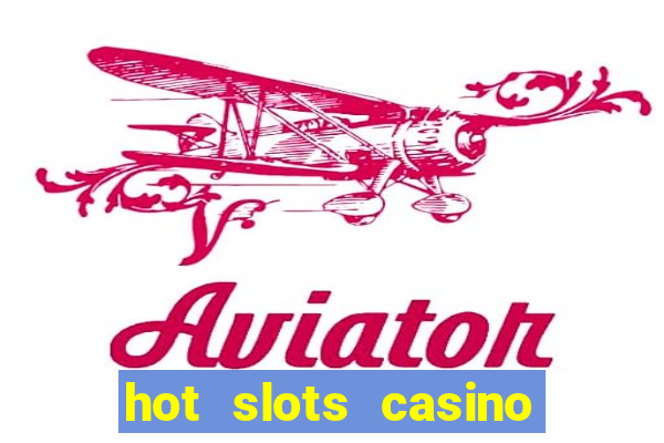 hot slots casino no deposit bonus