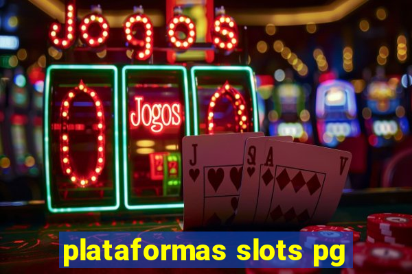 plataformas slots pg