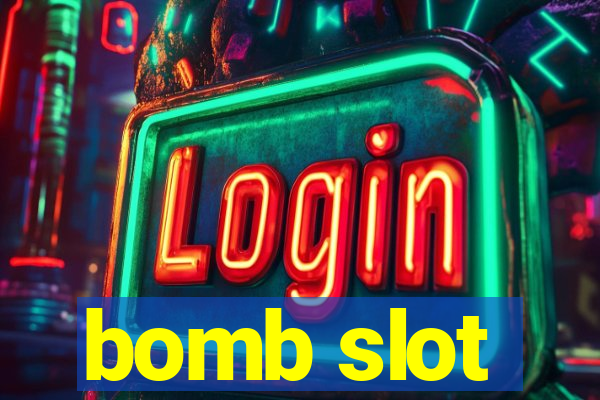 bomb slot