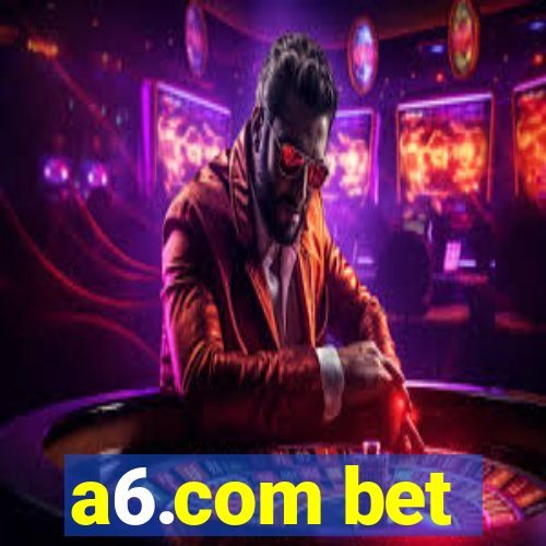 a6.com bet