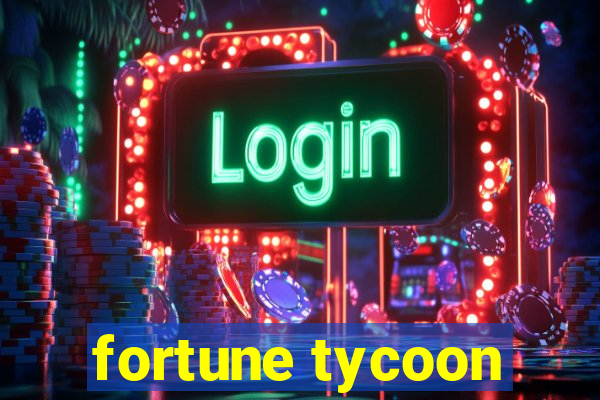 fortune tycoon