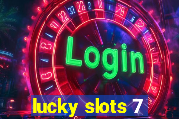 lucky slots 7