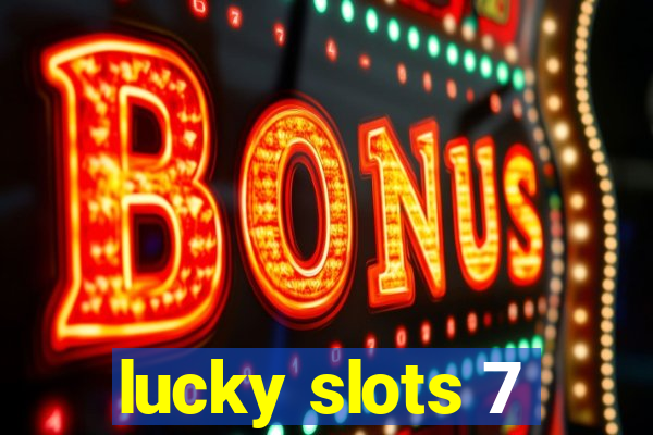 lucky slots 7