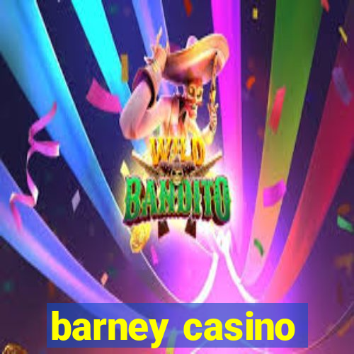 barney casino