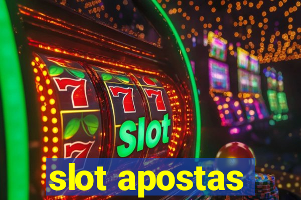 slot apostas