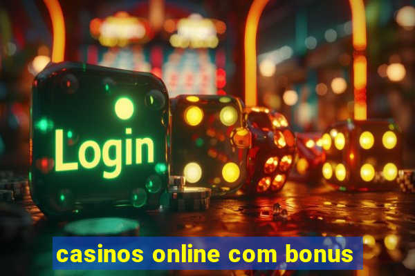 casinos online com bonus