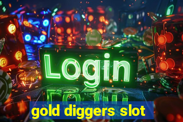 gold diggers slot