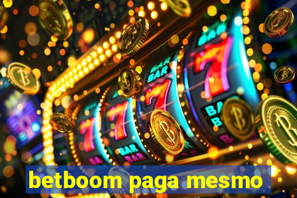 betboom paga mesmo