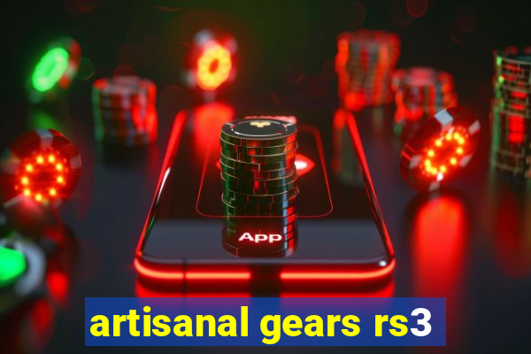 artisanal gears rs3