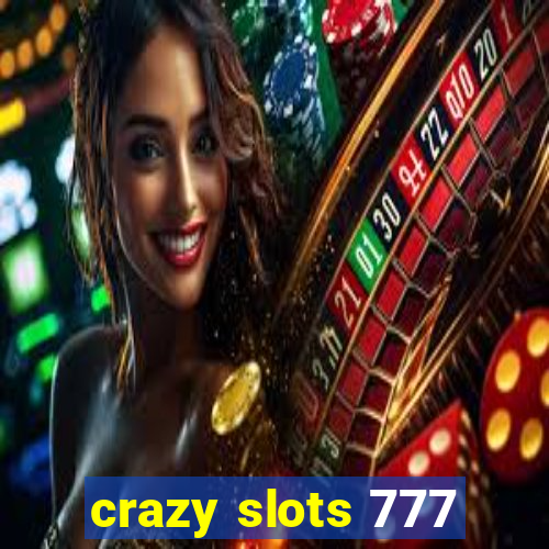 crazy slots 777