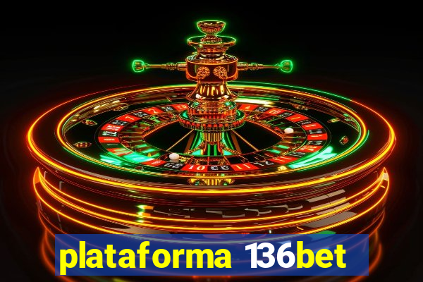 plataforma 136bet