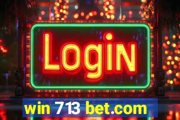 win 713 bet.com