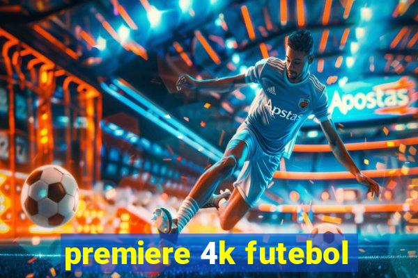 premiere 4k futebol