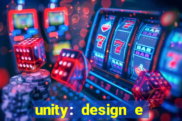 unity: design e desenvolvimento de jogos pdf