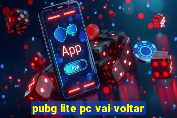 pubg lite pc vai voltar