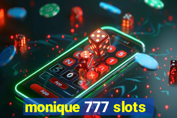 monique 777 slots