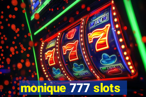 monique 777 slots