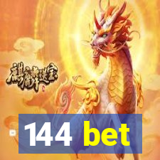 144 bet