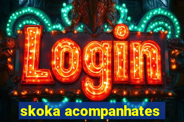 skoka acompanhates