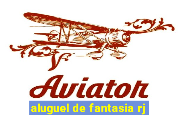 aluguel de fantasia rj