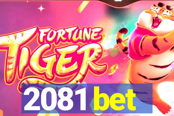 2081 bet