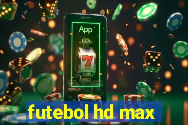 futebol hd max