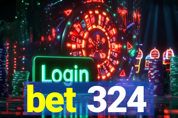 bet 324