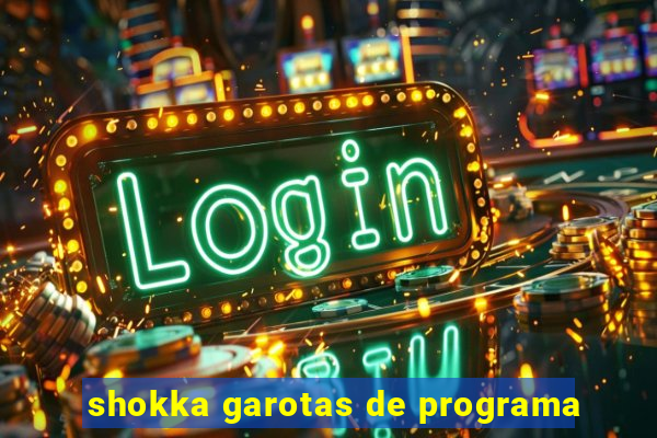 shokka garotas de programa