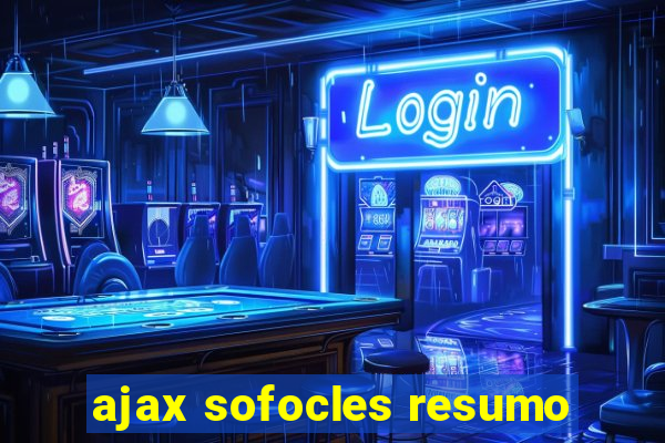 ajax sofocles resumo