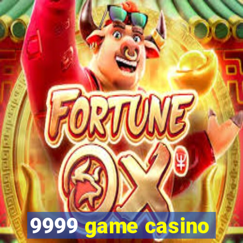 9999 game casino