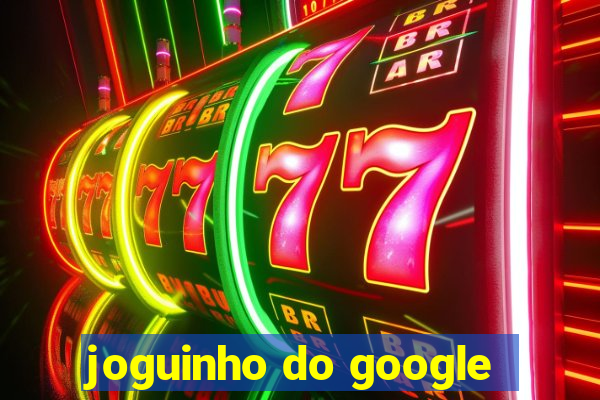 joguinho do google