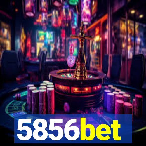 5856bet