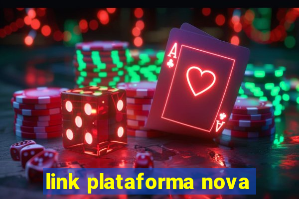 link plataforma nova