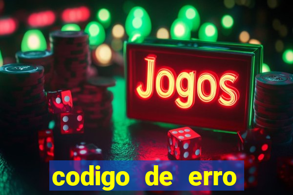 codigo de erro s105 bet365