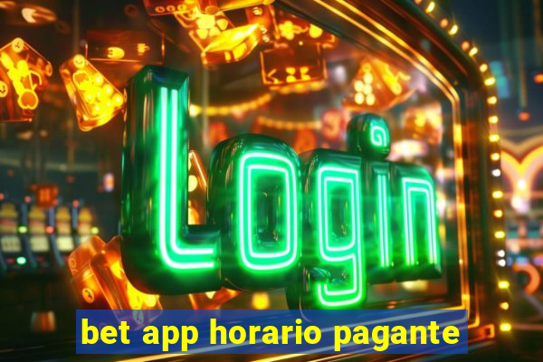 bet app horario pagante