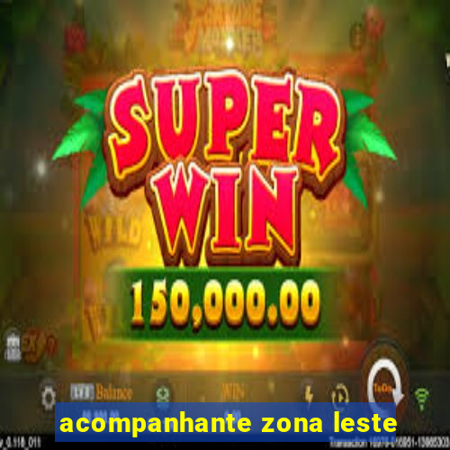 acompanhante zona leste