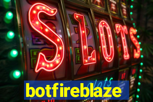 botfireblaze